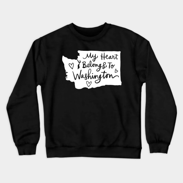 My Heart Belongs To Washington: State Pride Calligraphy State Silhouette Crewneck Sweatshirt by Tessa McSorley